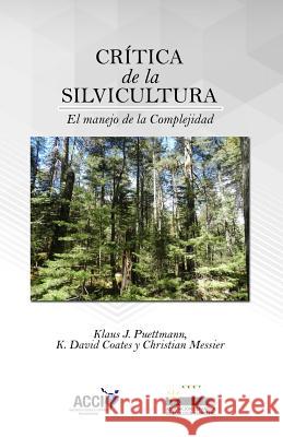 Crítica de la silvicultura: El manejo para la Complejidad Coates, K. David 9788416549238 Acci (Asoc. Cultural y Cientifica Iberoameric - książka