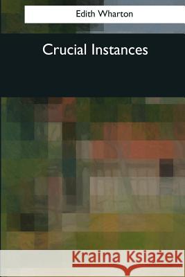 Crucial Instances Edith Wharton 9781976242519 Createspace Independent Publishing Platform - książka