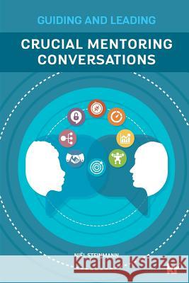 Crucial Mentoring Conversations: Guide and Leading Niel Steinmann   9781869226701 Knowledge Resources Publishing Pty Ltd - książka