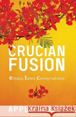 Crucian Fusion: essays, interviews, stories Apple Gidley 9780578958347 Apple Gidley - książka