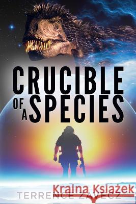 Crucible of a Species Terrence Zavecz 9781519348890 Createspace Independent Publishing Platform - książka