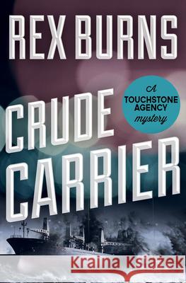 Crude Carrier Rex Burns 9781497641549 Mysteriouspress.Com/Open Road - książka