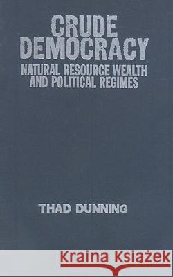 Crude Democracy Thad Dunning 9780521515009 Cambridge University Press - książka