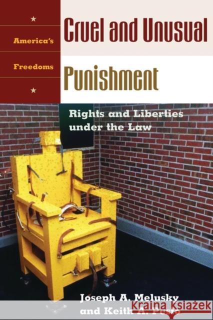 Cruel and Unusual Punishment: Rights and Liberties Under the Law Melusky, Joseph A. 9781576076026 ABC-CLIO - książka