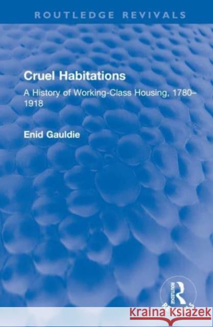 Cruel Habitations Enid Gauldie 9781032585703 Taylor & Francis Ltd - książka