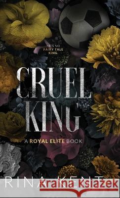 Cruel King: Special Edition Print Rina Kent 9781685450472 Blackthorn Books - książka