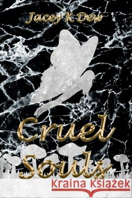 Cruel Souls Jacey K. Dew 9781738771097 Crimson Notebook Publishing - książka