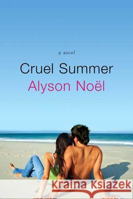 Cruel Summer Alyson Noel 9780312355111 St. Martin's Griffin - książka