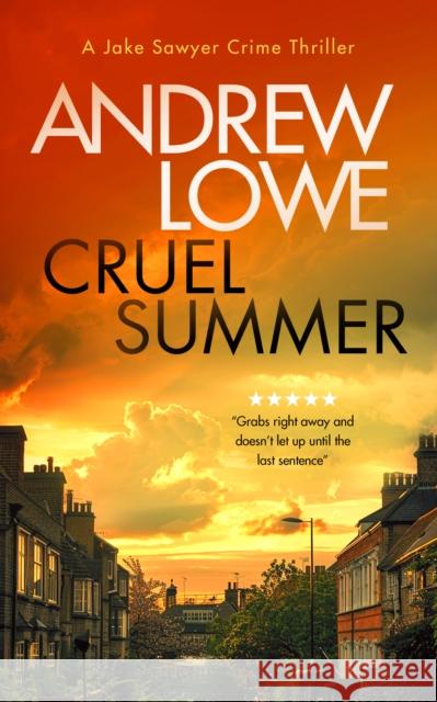 Cruel Summer: A chilling British detective crime thriller Andrew Lowe 9781036703585 Vinci Books Ltd. - książka
