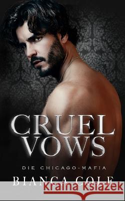 Cruel Vows: Eine Mafia-Romanze mit dunkler Zwangsheirat Valora Fanell Wander Aguiar Bianca Cole 9782494810075 Twisted Romance Publications - książka