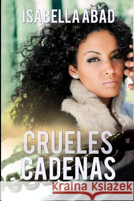 Crueles Cadenas Isabella Abad 9781521743201 Independently Published - książka