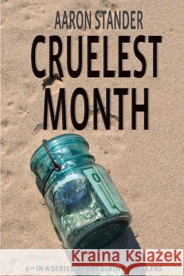 Cruelest Month Aaron Stander 9780978573270 Writers & Editors, LLC - książka