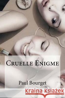 Cruelle Enigme Paul Bourget Edibooks 9781534830462 Createspace Independent Publishing Platform - książka