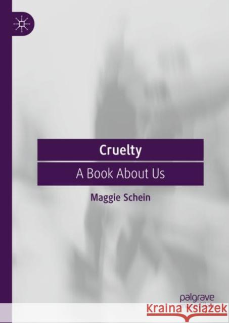 Cruelty: A Book About Us Maggie Schein 9783031243189 Palgrave MacMillan - książka