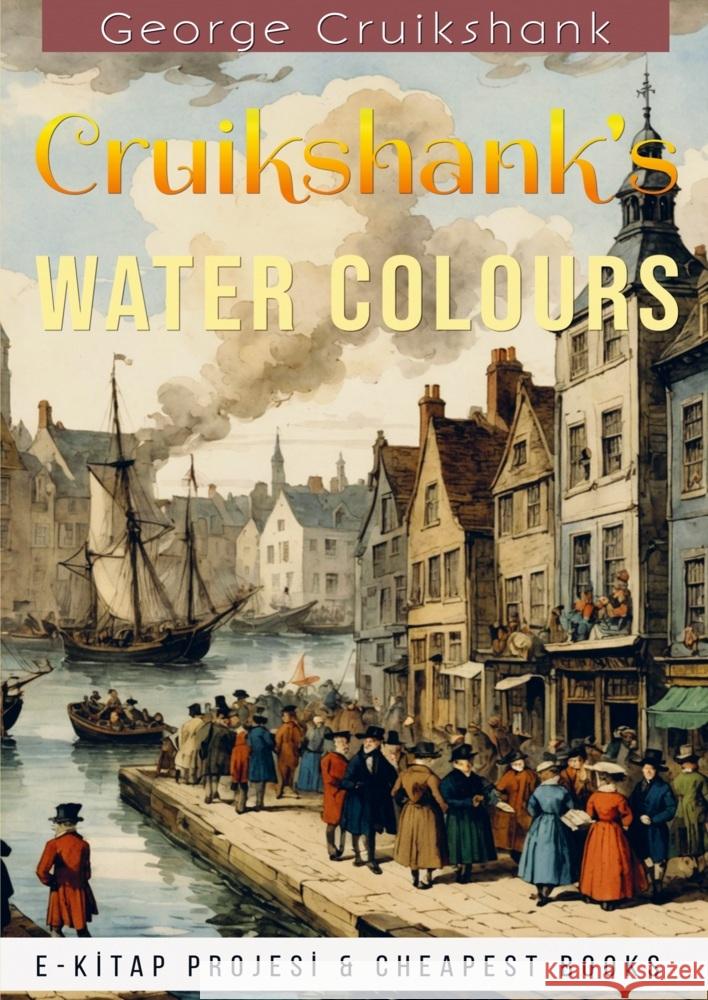 Cruikshank's Water Colours George Cruikshank 9786256004139 E-Kitap Projesi & Cheapest Books - książka