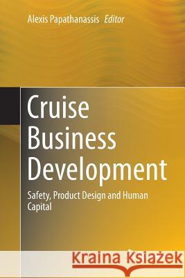 Cruise Business Development: Safety, Product Design and Human Capital Papathanassis, Alexis 9783319801193 Springer - książka