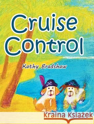 Cruise Control Kathy Bradshaw 9781644680155 Covenant Books - książka