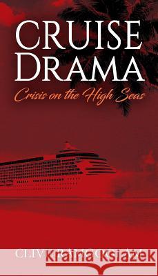 CRUISE Drama: Crisis on the High Seas Clive Ramgoolam 9781478789994 Outskirts Press - książka
