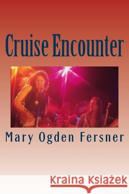 Cruise Encounter: Hard Rock Fiction Mary Ogden Fersner 9781537740751 Createspace Independent Publishing Platform - książka