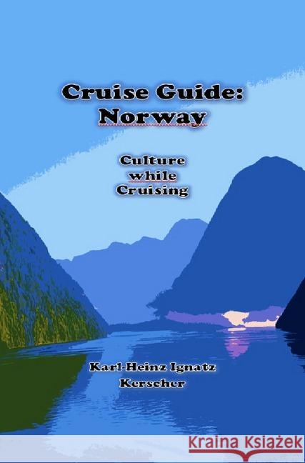 Cruise Guide: Norway : Culture while Cruising Kerscher, Karl-Heinz Ignatz 9783748536260 epubli - książka