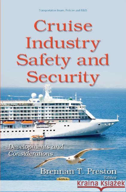 Cruise Industry Safety & Security: Developments & Considerations Brennan T Preston 9781631178825 Nova Science Publishers Inc - książka