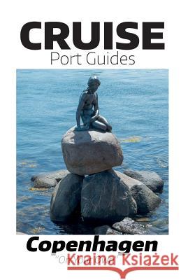 Cruise Port Guides - Copenhagen: Copenhagen On Your Own Ogg, Tom 9781519397553 Createspace Independent Publishing Platform - książka