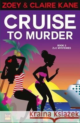 Cruise to Murder Zoey Kane Claire Kane 9781938327001 Breezy Reads - książka
