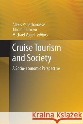 Cruise Tourism and Society: A Socio-Economic Perspective Papathanassis, Alexis 9783642433382 Springer - książka