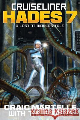 Cruiseliner Hades 7: A Lost 77 Worlds Tale Craig Martelle Guy Martelle Stephen A. Lee 9781986431217 Createspace Independent Publishing Platform - książka