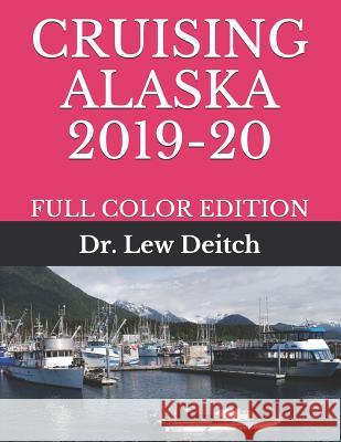 Cruising Alaska 2019-20: Full Color Edition Dr Lew Deitch 9781091882706 Independently Published - książka