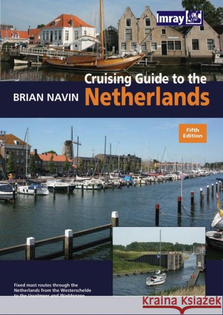 Cruising Guide to the Netherlands Brian Navin 9781846231858 Imray, Laurie, Norie & Wilson Ltd - książka