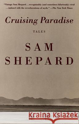 Cruising Paradise: Tales Sam Shepard 9780679742173 Vintage Books USA - książka