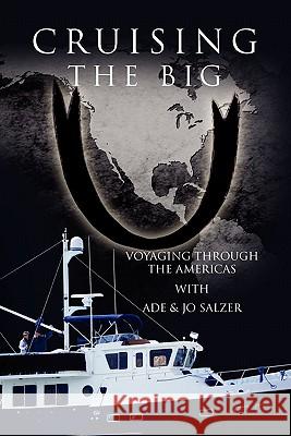 Cruising the Big U: Voyaging through the Americas Ade 9781456858681 Xlibris Corporation - książka