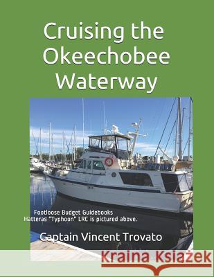 Cruising The Okeechobee Waterway: Footloose Budget Guidebooks Meyer, Samuel 9781792195723 Independently Published - książka