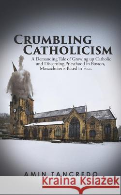 Crumbling Catholicism Amin Tancredo 9781545658147 Xulon Press - książka