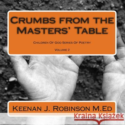 Crumbs from the Masters' Table MR Keenan J. Robinso 9781492808367 Createspace - książka
