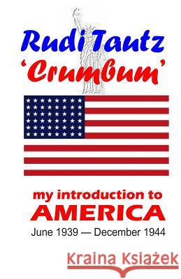 Crumbum: my introduction to America Tautz, Rudi 9781500859190 Createspace - książka