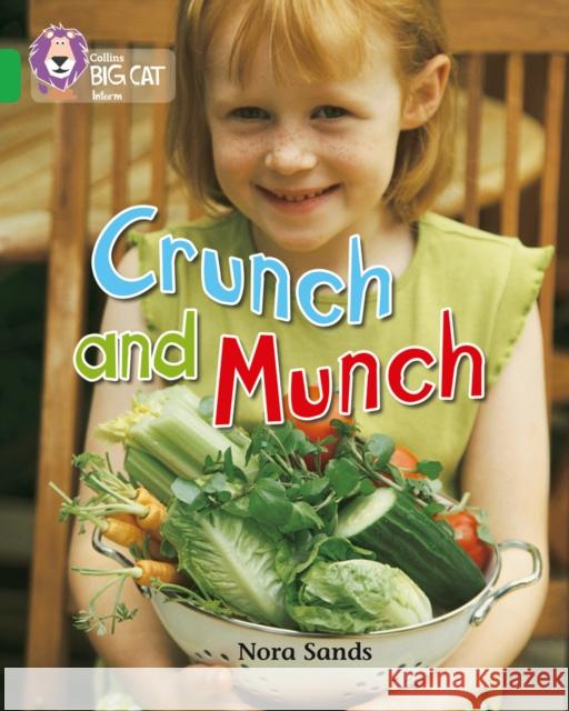 Crunch and Munch: Band 05/Green Nora Sands 9780007186655 HarperCollins Publishers - książka