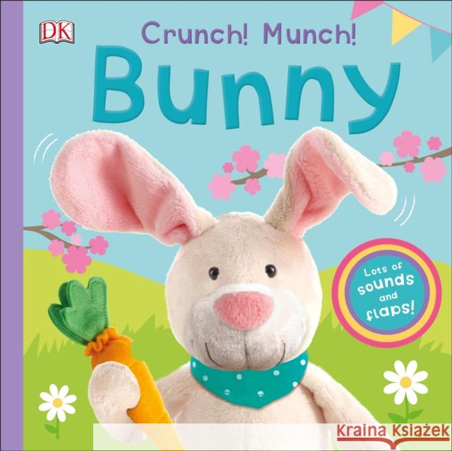 Crunch! Munch! Bunny DK 9781465478535 DK Publishing (Dorling Kindersley) - książka