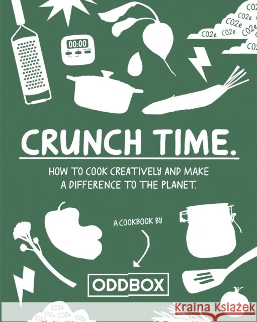 Crunch Time: How to Cook Creatively and Make a Difference to the Planet Oddbox 9780008554484 HarperCollins Publishers - książka