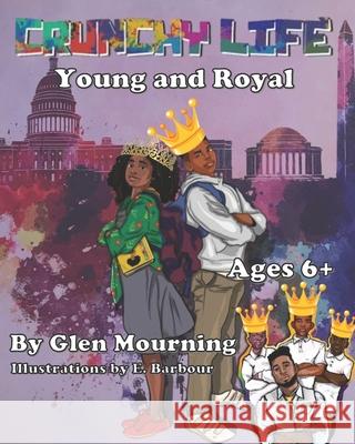 Crunchy Life: Young and Royal Glen Mourning 9781734417395 Mourning Enterprises LLC - książka