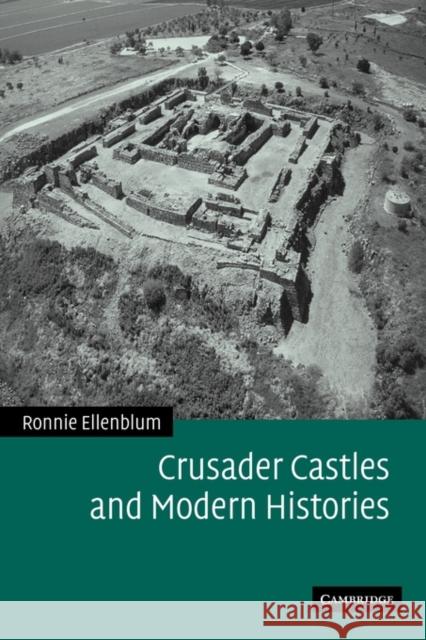 Crusader Castles and Modern Histories Ronnie Ellenblum 9780521123648 Cambridge University Press - książka