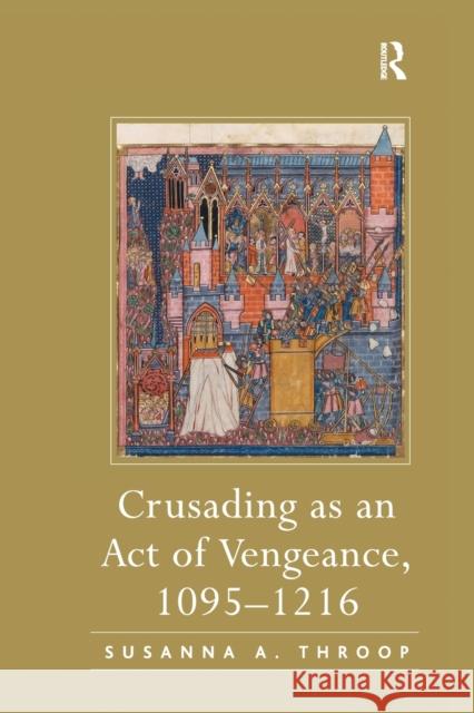 Crusading as an Act of Vengeance, 1095-1216 Susanna A. Throop 9780367602413 Routledge - książka