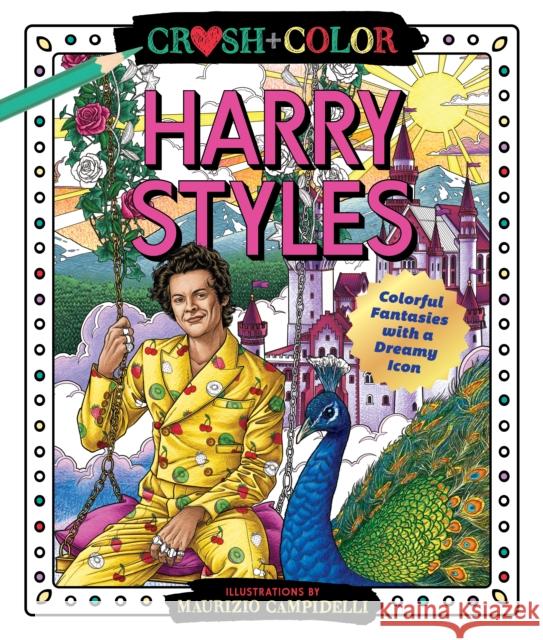 Crush and Color: Harry Styles: Colorful Fantasies with a Dreamy Icon Maurizio Campidelli 9781250285539 St Martin's Press - książka