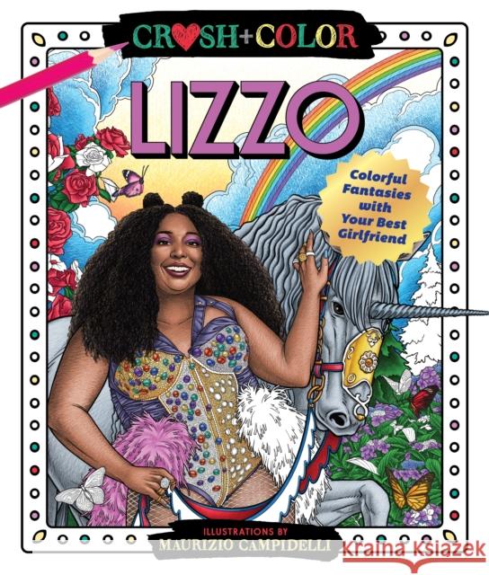 Crush and Color: Lizzo: Colorful Adventures with Your Best Girlfriend Campidelli, Maurizio 9781250276292 St Martin's Press - książka