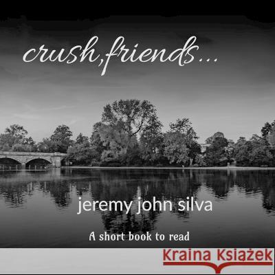 crush, friends... Jeremy John 9781647833596 Notion Press - książka