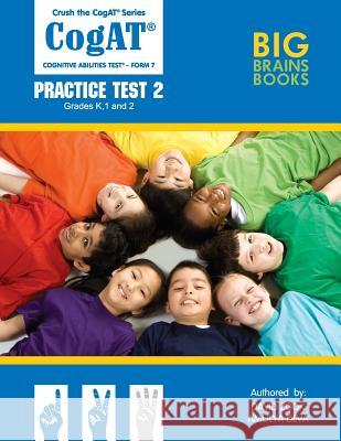 Crush the CogAT: Form 7 Practice Test 2 (Grades K, 1, and 2) Deva, Amulya 9781511423342 Createspace - książka