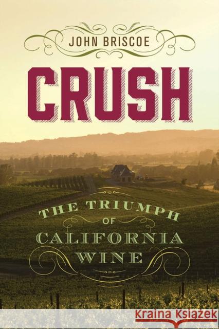 Crush: The Triumph of California Wine John Briscoe 9781943859498 University of Nevada Press - książka