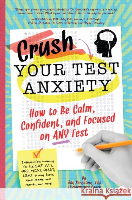 Crush Your Test Anxiety: How to Be Calm, Confident, and Focused on Any Test! Ben Bernstein 9781641700252 Familius - książka