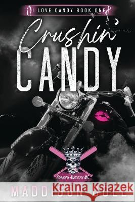 Crushin' Candy: Dark Comedy Why Choose MC Romance Maddison Cole   9781916521070 Dirty Talk Publishing LTD - książka